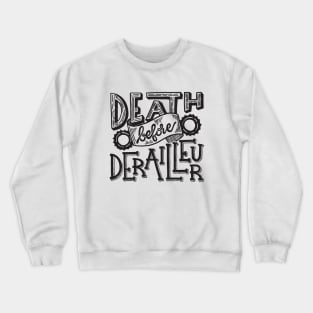 Death Before Derailleur Crewneck Sweatshirt